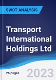 Transport International Holdings Ltd - Strategy, SWOT and Corporate Finance Report- Product Image