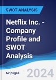 Netflix Inc. - Company Profile and SWOT Analysis- Product Image