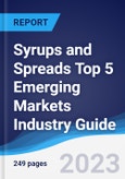 Syrups and Spreads Top 5 Emerging Markets Industry Guide 2018-2027- Product Image