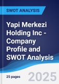Yapi Merkezi Holding Inc - Company Profile and SWOT Analysis- Product Image