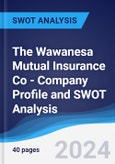 The Wawanesa Mutual Insurance Co - Company Profile and SWOT Analysis- Product Image