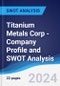Titanium Metals Corp - Company Profile and SWOT Analysis - Product Thumbnail Image