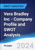 Vera Bradley Inc - Company Profile and SWOT Analysis- Product Image