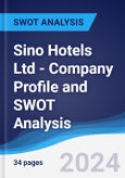 Sino Hotels (Holdings) Ltd - Company Profile and SWOT Analysis- Product Image
