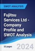 Fujitsu Services Ltd - Company Profile and SWOT Analysis- Product Image