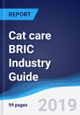 Cat care BRIC (Brazil, Russia, India, China) Industry Guide 2013-2022- Product Image
