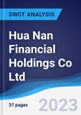 Hua Nan Financial Holdings Co Ltd - Strategy, SWOT and Corporate Finance Report- Product Image