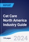 Cat care North America (NAFTA) Industry Guide 2013-2022 - Product Thumbnail Image