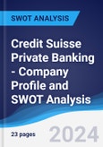 Credit Suisse (UK) Private Banking - Company Profile and SWOT Analysis- Product Image