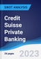 Credit Suisse (UK) Private Banking - Strategy, SWOT and Corporate Finance Report - Product Thumbnail Image
