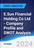 E.Sun Financial Holding Co Ltd - Company Profile and SWOT Analysis- Product Image