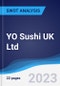 YO Sushi UK Ltd - Strategy, SWOT and Corporate Finance Report - Product Image