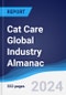 Cat Care Global Industry Almanac 2018-2027 - Product Thumbnail Image