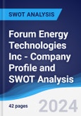 Forum Energy Technologies Inc - Company Profile and SWOT Analysis- Product Image