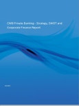 CMB Private Banking - Strategy, SWOT and Corporate Finance Report- Product Image
