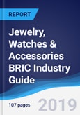 Jewelry, Watches & Accessories BRIC (Brazil, Russia, India, China) Industry Guide 2013-2022- Product Image