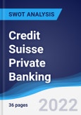 Credit Suisse Private Banking - Strategy, SWOT and Corporate Finance Report- Product Image