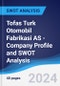 Tofas Turk Otomobil Fabrikasi AS - Company Profile and SWOT Analysis - Product Thumbnail Image