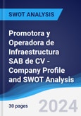 Promotora y Operadora de Infraestructura SAB de CV - Company Profile and SWOT Analysis- Product Image