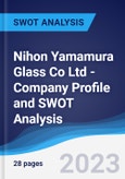 Nihon Yamamura Glass Co Ltd - Company Profile and SWOT Analysis- Product Image
