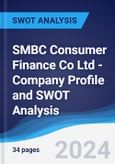 SMBC Consumer Finance Co Ltd - Company Profile and SWOT Analysis- Product Image