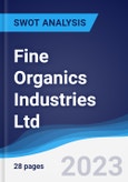 Fine Organics Industries Ltd - Strategy, SWOT and Corporate Finance Report- Product Image