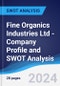 Fine Organics Industries Ltd - Company Profile and SWOT Analysis - Product Thumbnail Image