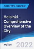 Helsinki - Comprehensive Overview of the City, PEST Analysis and Analysis of Key Industries including Technology, Tourism and Hospitality, Construction and Retail- Product Image