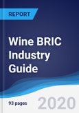 Wine BRIC (Brazil, Russia, India, China) Industry Guide 2015-2024- Product Image