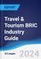 Travel & Tourism BRIC (Brazil, Russia, India, China) Industry Guide 2018-2027 - Product Image