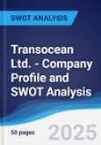 Transocean Ltd. - Company Profile and SWOT Analysis- Product Image