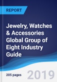 Jewelry, Watches & Accessories Global Group of Eight (G8) Industry Guide 2013-2022- Product Image