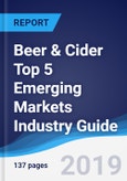 Beer & Cider Top 5 Emerging Markets Industry Guide 2013-2022- Product Image