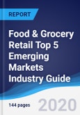Food & Grocery Retail Top 5 Emerging Markets Industry Guide 2014-2023- Product Image