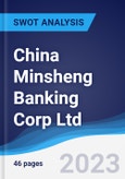 China Minsheng Banking Corp Ltd - Strategy, SWOT and Corporate Finance Report- Product Image
