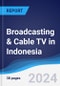 Broadcasting & Cable TV in Indonesia - Product Thumbnail Image