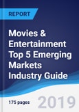 Movies & Entertainment Top 5 Emerging Markets Industry Guide 2014-2023- Product Image