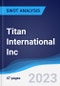 Titan International Inc - Strategy, SWOT and Corporate Finance Report - Product Image