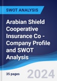 Arabian Shield Cooperative Insurance Co - Company Profile and SWOT Analysis- Product Image