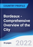 Bordeaux - Comprehensive Overview of the City, PEST Analysis and Analysis of Key Industries including Technology, Tourism and Hospitality, Construction and Retail- Product Image