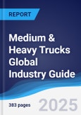 Medium & Heavy Trucks Global Industry Guide 2020-2029- Product Image