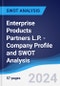 Enterprise Products Partners L.P. - Company Profile and SWOT Analysis - Product Thumbnail Image