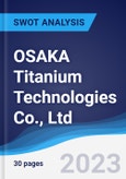 OSAKA Titanium Technologies Co., Ltd. - Strategy, SWOT and Corporate Finance Report- Product Image