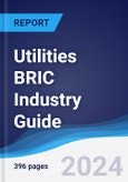 Utilities BRIC (Brazil, Russia, India, China) Industry Guide 2018-2027- Product Image