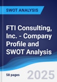 FTI Consulting, Inc. - Company Profile and SWOT Analysis- Product Image