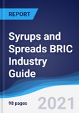 Syrups and Spreads BRIC (Brazil, Russia, India, China) Industry Guide 2015-2024- Product Image