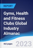 Gyms, Health and Fitness Clubs Global Industry Almanac 2018-2027- Product Image