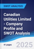 Canadian Utilities Limited - Company Profile and SWOT Analysis- Product Image