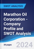 Marathon Oil Corporation - Company Profile and SWOT Analysis- Product Image