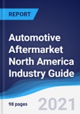 Automotive Aftermarket North America (NAFTA) Industry Guide 2016-2025- Product Image